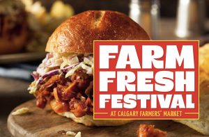 Farm Fresh Festival at Calgary Farmers' Market - July 4 & 11