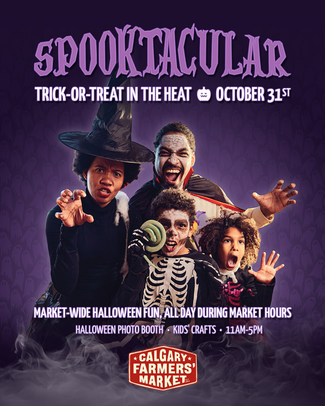SPOOKTACULAR at Calgary Farmers' Market - October 31, 2026